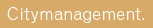 Citymanagement